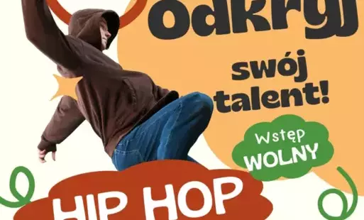 plakat - odkryj swój talent - hip - hop - warsztaty